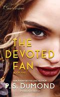 THE DEVOTED FAN (21st Century Courtesan #5) by Pamela DuMond