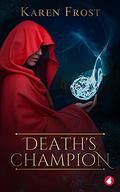 Death's Champion (Destiny and Darkness #4) by Karen Frost