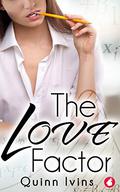 The Love Factor by Quinn Ivins