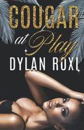 Cougar at Play: A BWWM Romance by Dylan Roxi