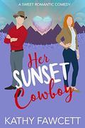 Her Sunset Cowboy: A Sweet Romance (Wild Wests #4) by Kathy Fawcett