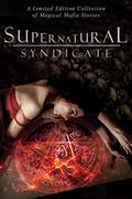 Supernatural Syndicate: A Limited Edition Collection of Magical Mafia Stories by Elvira Bathory