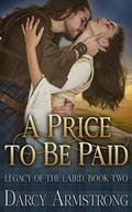 A Price to Be Paid: A Scottish Highlander Romance (Legacy of the Laird #2) by Darcy Armstrong