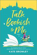 Talk Bookish to Me by Kate Bromley