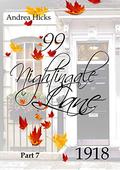 99 NIGHTINGALE LANE - 1918: It's 1918 and the war continues to challenge the world, but another enemy, deadly and unseen, prepares to confront the human race (The Nightingale Lane #7) by Andrea Hicks