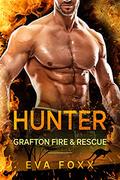 Hunter: A Single Dad, Second Chance Romance (Grafton Fire & Rescue #5) by Eva Foxx
