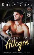 Shelter for Allegra (Protect & Serve #1) by Emily Gray