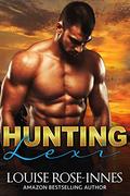 Hunting Lexi: An Enemies-To-Lovers Romantic Scorcher by Louise Rose-Innes