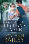 To Save a Highland Sinner (Wicked Highland Misfits #3) by Lori Ann Bailey