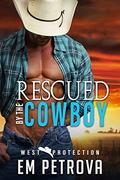 Rescued by the Cowboy by Em Petrova