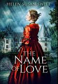 The Name Of Love: Premium Hardcover Edition (Lowland Romance #4) by Helen Susan Swift