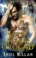 Cold Hard Ground (Carpe Noctem #1) by Ariel Millar