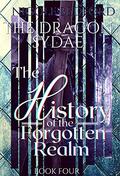 History of the Forgotten Realm (The Dragon Sydae #4) by Nicole Bedford