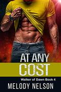 At Any Cost (Walker of Dawn #4) by Melody Nelson