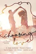 Choosing Love: A Sweet Romance Anthology by C.M. Lehsten