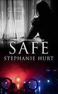 Safe (In Harm's Way #1) by Stephanie Hurt