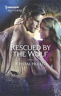 Rescued by the Wolf (The Wahyas of Walker's Run) (The Wahyas of Walker’s Run #2) by Kristal Hollis