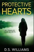 Protective Hearts: Premium Hardcover Edition by D.S. Williams