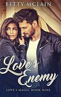 Love's Enemy: Large Print Hardcover Edition (Love's Magic #9) by Betty McLain