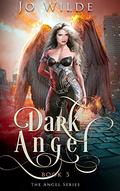 Dark Angel: Large Print Hardcover Edition (The Angel #3) by Jo Wilde