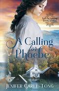 A Calling for Phoebe (Love in Lansing) by Jenifer Carll-Tong