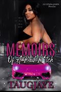 Memoirs of a Bad B*itch (The Memoirs #2) by TaugJaye Crawford