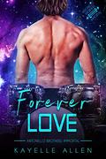 Forever Love: An Immortal MM Science Fiction Romance (Antonello Brothers: Immortal #3) by Kayelle Allen
