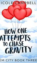 How One Attempts To Chase Gravity (Gem City #3) by Nicole Campbell