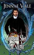 Green Sky At Night: Book One of The Green Sky Series (Green Sky #1) by Jennae Vale