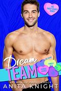 Dream Team (Sweet Hearts #3) by Anita Knight