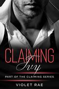 Claiming Ivy (A Steamy Older Man/Younger Woman Short Story) (The Claiming Series) by Violet Rae