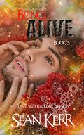 Being Alive: A thrilling LGBT mystery romance novel by Sean Kerr