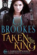 Taken by the King (Dardanos, Colorado #1) by C.J. Brookes