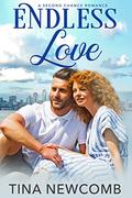 Endless Love: A Sweet, Second Chance Romance by Tina Newcomb