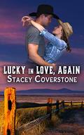 Lucky in Love, Again: Lucky in Love Series Book 3 by Stacey Coverstone