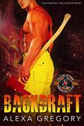 Backdraft (Eastwood Fire Department #1) by Alexa Gregory