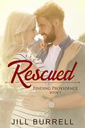 Rescued (Finding Providence #1) by Jill Burrell