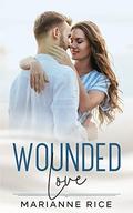 Wounded Love (a Rocky Harbor novel) (Rocky Harbor #3) by Marianne Rice
