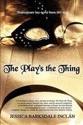 The Play's the Thing by Jessica Barksdale Inclan