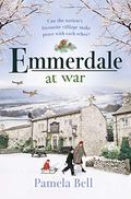 Emmerdale at War: an uplifting and romantic read perfect for nights in (Emmerdale #3) by Pamela Bell