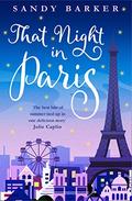 That Night in Paris: The perfect uplifting romantic comedy to escape into this year! (Holiday Romance #2) by Sandy Barker