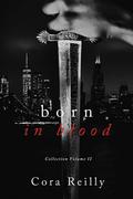 Born in Blood Collection Volume 2 by Cora Reilly