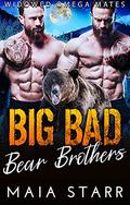 Big Bad Bear Brothers (Widowed Omega Mates #2) by Maia Starr