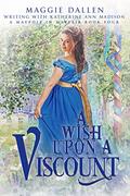 A Wish Upon a Viscount by Maggie Dallen, Katherine Ann Madison