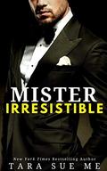 Mister Irresistible (Bachelor International #2) by Tara Sue Me