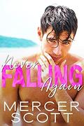 Never Falling Again (Falling in Maui #3) by Mercer Scott