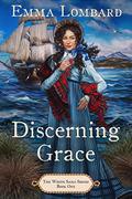 Discerning Grace (The White Sails #1) by Emma Lombard