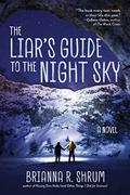 The Liar's Guide to the Night Sky: A Novel by Brianna R. Shrum