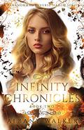 Infinity Chronicles Book Two by Albany Walker