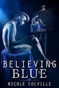 Believing Blue (Manchester Ménage Collection #3) by Nicole Colville
